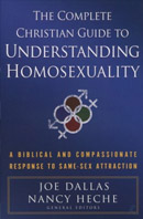 The Complete Christian Guide To Understanding Homosexuality: A Biblical Perspective On The Issues, The Questions, And The Challenges.