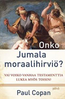 Is God a Moral Monster? Making Sense of the Old Testament God. Grand Rapids: Baker, 2011 - Finnish translation